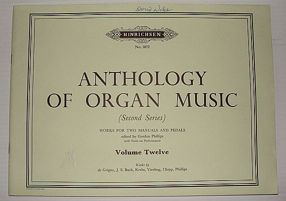 DE GRIGNY, J.S. BACH, KREBS, VIERLING, CHIPP, PHILLIPS - Anthology of Organ Music (Second Series): Volume Twelve (12), No. 1072 - Works for Two Manuals and Pedals