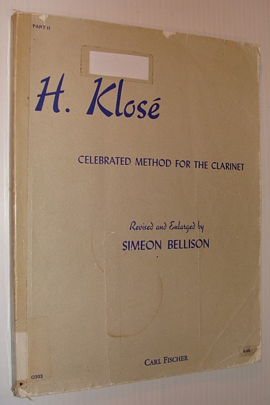 KLOSE, H.; BELLISON, SIMEON (REVISED AND ENLARGE BY) - H. Klose - Celebrated Method for the Clarinet: Part II (2)