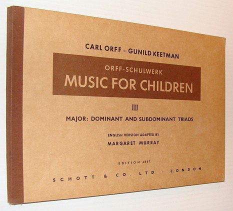 ORFF, CARL; KEETMAN, GUNILD (ENGLISH VERSION ADAPTED BY MARGARET MURRAY) - EDITION 4867 - Orff-Schulwerk Music for Children, III (3) - Major: Dominant and Subdominant Triads