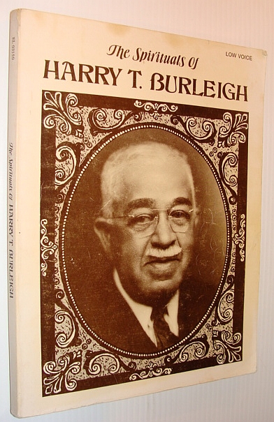 BURLEIGH, HARRY T. - The Spirituals of Harry T. Burleigh - Low Voice: Sheet Music for Piano and Voice