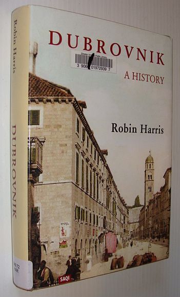 HARRIS, ROBIN - Dubrovnik: A History