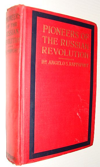 RAPPOPORT, DR. ANGELO S. - Pioneers of the Russian Revolution