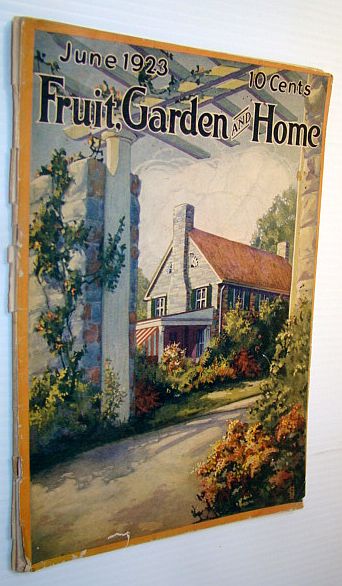 Fruit Garden And Home Magazine June 1923 Vol I No 12 Last