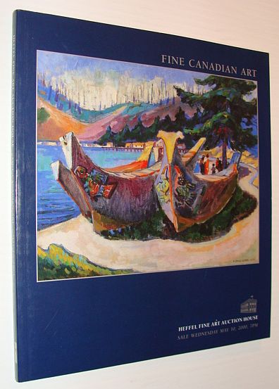 AUTHOR NOT STATED - Fine Canadian Art - Heffel Auction Catalogue, Wednesday May 10, 2000, Vancouver