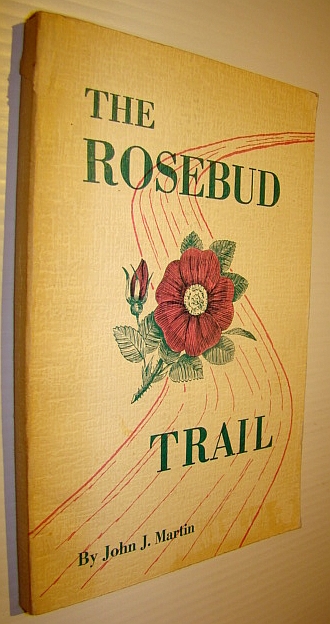 MARTIN, JOHN J.; JENKINS, BETTY-ROSE - EDITOR - The Rosebud Trail - History of the Rosebud Creek Distric