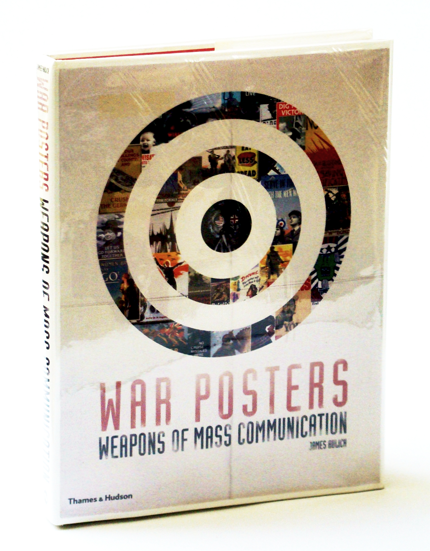 AULICH, JAMES - War Posters: Weapons of Mass Communication
