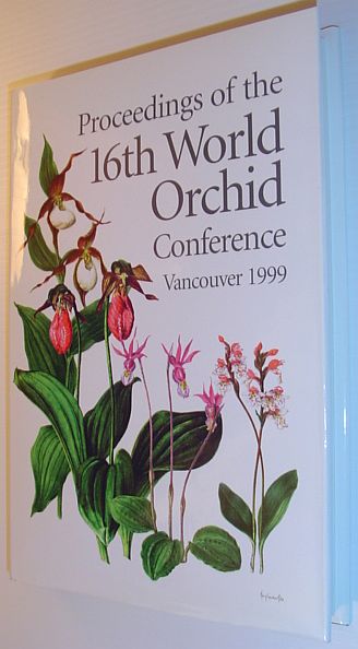 CLARK, JEAN; ET AL - Proceedings of the 16th World Orchid Conference, Vancouver, Canada, April 1999