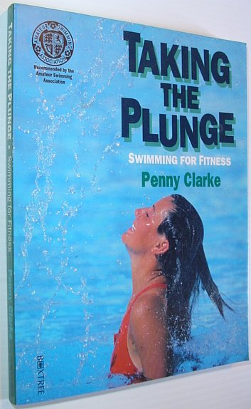 Taking the plunge: swimming for fitness Penny Clarke