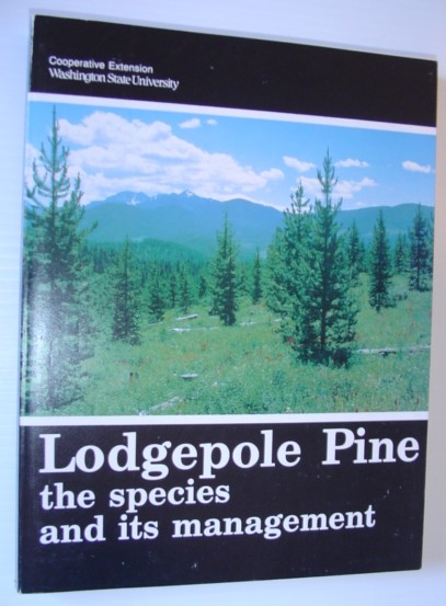 Lodgepole Pine: The Species and Its Management - Symposium Proceedings, May 8-10 1984 Spokane, WA and Repeated May 14-16 Vancouver BC (1985)