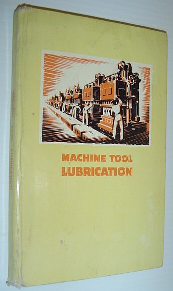 AUTHOR NOT STATED - Machine Tool Lubrication - Revised Edition