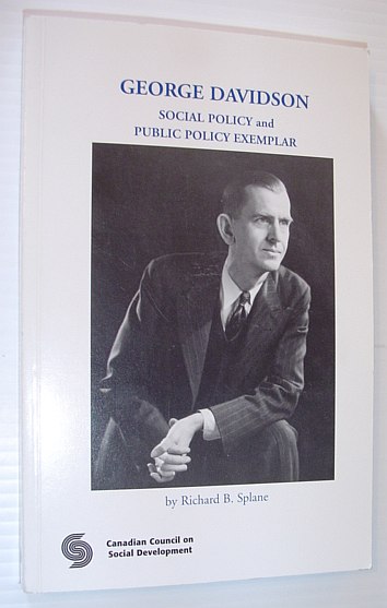 SPLANE, RICHARD B. (SIGNED) - George Davidson: Social Policy and Public Policy Exemplar