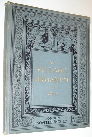 The Village Organist - a Series of Pieces for Church and General Use - Volume III (3/Three)