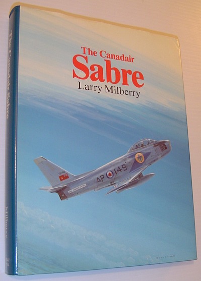 MILBERRY, LARRY - The Canadair Sabre
