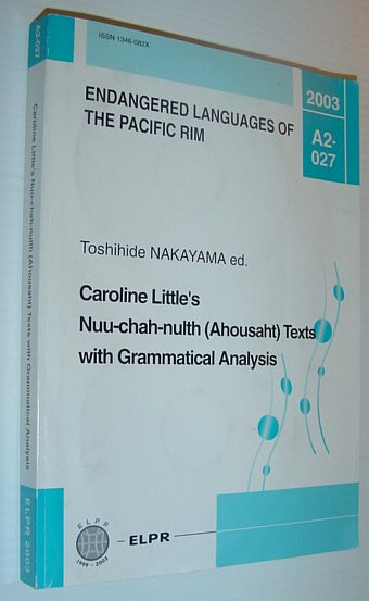 Caroline Little's Nuu-Chah-nulth (Ahousaht) Texts with Grammatical Analysis - Endangered Languages of the Pacific Rim, 2003, A2-027 *SIGNED BY NARRATOR*