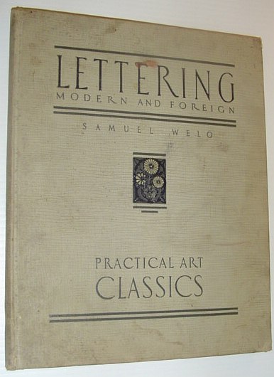 WELO, SAMUEL (SIGNED AND INSCRIBED) - Lettering: Modern and Foreign - Practical Art Classics