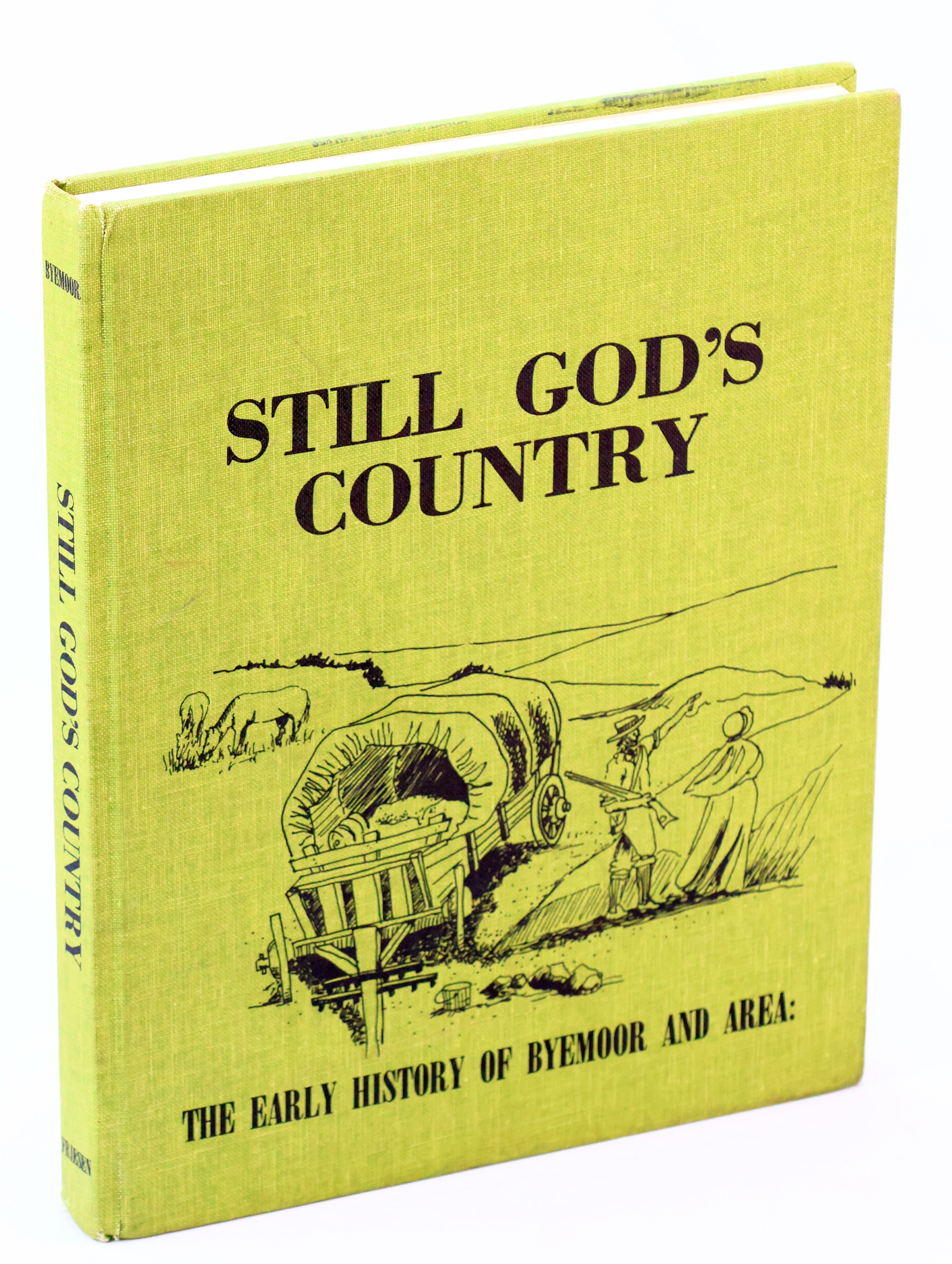 Still God's Country: The Early History of Byemoor and Area [Alberta Local History]