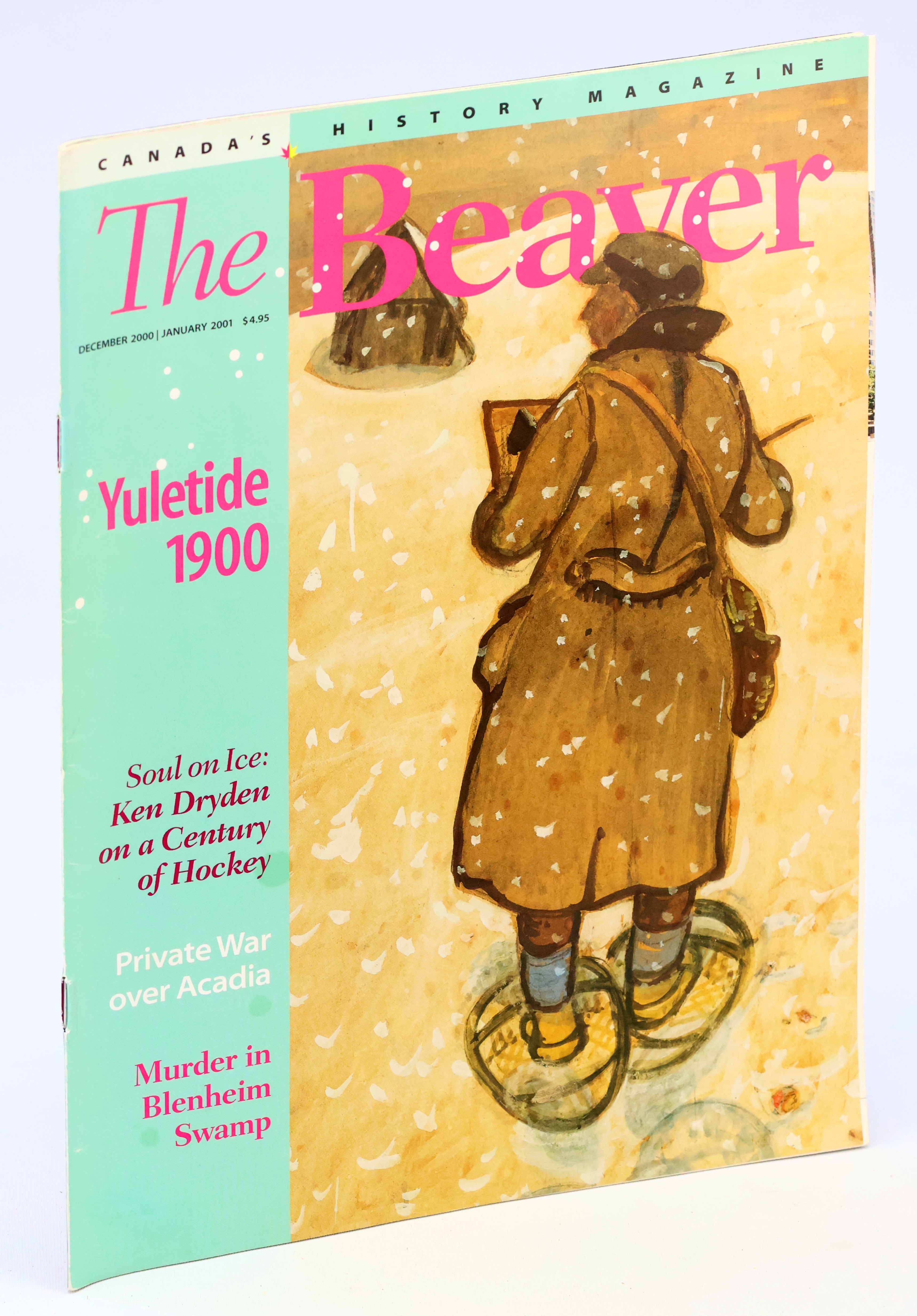 Image for The Beaver - Canada's History Magazine, December 2000 / January 2001, Vol. 80:6 - Yuletide 1900 The Beaver - Canada's History Magazine, December 2000 / January 2001, Vol. 80:6 - Yuletide 1900